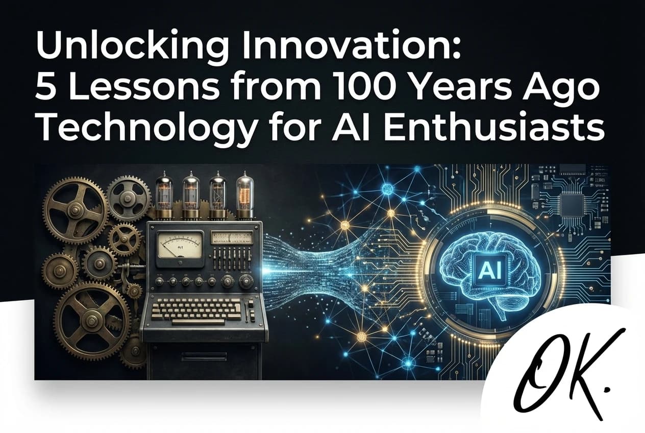 "Unlocking Innovation: 5 Lessons from 100 Years Ago Technology for AI Enthusiasts"